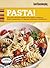 Good Housekeeping Pasta!: Our Best Recipes from Fettucine Alfredo & Pasta Primavera to Sesame Noodles & Baked Ziti