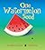 One Watermelon Seed