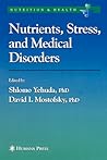 Nutrients, Stress, and Medical Disorders