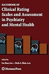 Handbook of Clinical Rating Scales and Assessment in Psychiatry and Mental Health (Current Clinical Psychiatry) Handbook of Clinical Rating Scales and Assessment in Psychiatry and Mental Health (Current Clinical Psychiatry)