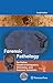 Forensic Pathology for Police, Death Investigators, Attorneys, and Forensic Scientists