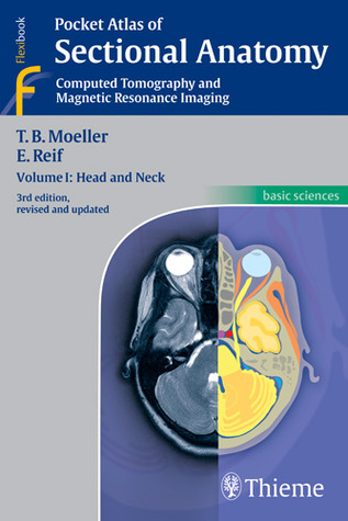 Pocket Atlas of Sectional Anatomy, Computed Tomography and Magnetic Resonance Imaing, Vol. 1: Head and Neck