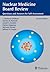 Nuclear Medicine Board Review: Questions and Answers for Self-Assessment