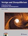 Vertigo and Disequilibrium: A Practical Guide to Diagnosis and Management Vertigo and Disequilibrium: A Practical Guide to Diagnosis and Management