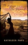 To Dance in the Desert: A Novel