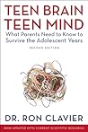 Teen Brain, Teen Mind: What Parents Need to Know to Survive the Adolescent Years