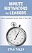 Minute Motivators for Leaders by Stan Toler
