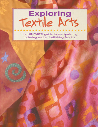 Exploring Textile Arts (Paperback)