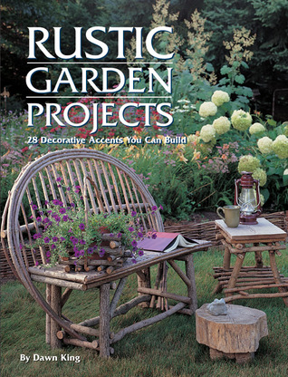 Rustic Garden Projects: 28 Decorative Accents You Can Build (Paperback)