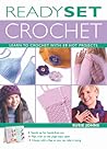 Ready, Set, Crochet: Learn to Crochet With 19 Hot Projects Ready, Set, Crochet: Learn to Crochet With 19 Hot Projects