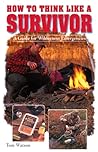 How to Think Like a Survivor: A Guide for Wilderness Emergencies