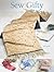Sew Gifty: Fun Accessories, Decor Accents, Baby Gifts, and Other Perfect Presents