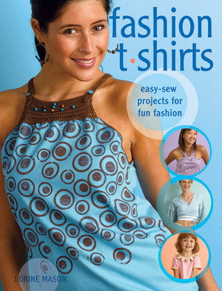 Fashion T-Shirts: Easy Sew Projects for Fun Fashion
