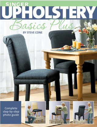 Singer Upholstery Basics Plus: Complete Step-by-Step Photo Guide (Paperback)