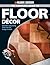 Black & Decker The Complete Guide to Floor Decor: Beautiful, Long-lasting Floors You Can Design & Install (Black & Decker Complete Guide)