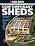 The Complete Guide to Contemporary Sheds: Complete plans for 12 Sheds, Including Garden Outbuilding, Storage Lean-to, Playhouse, Woodland Cottage, Hobby Studio, Lawn Tractor Barn