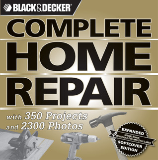 Complete Home Repair: With 350 Projects and 2300 Photos (Flexibound)
