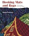 Hooking Mats and Rugs: 33 New Designs From An Old Tradition Hooking Mats and Rugs: 33 New Designs From An Old Tradition