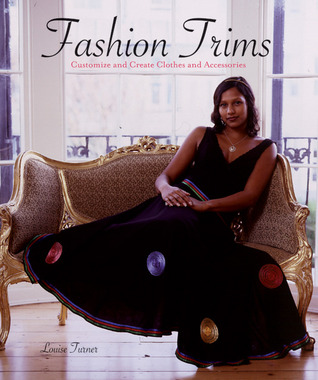 Fashion Trims: Customize and Create Clothes and Accessories (Paperback)