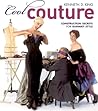 Cool Couture: Construction Secrets for Runway Style Cool Couture: Construction Secrets for Runway Style
