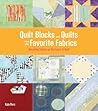 Quilt Blocks and Quilts from Your Favorite Fabrics: Recycling Fabrics as You Learn to Quilt