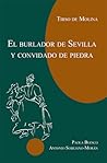 El Burlador De Sevilla Y Convidado De Piedra by Tirso de Molina El Burlador De Sevilla Y Convidado De Piedra by Tirso de Molina