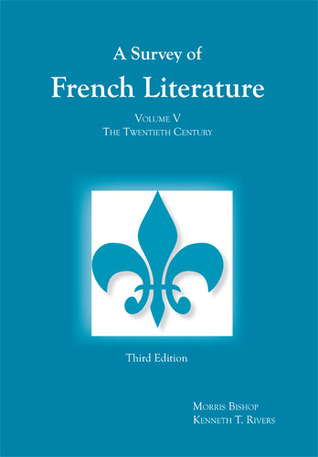 A Survey of French Literature, Vol. 5: The 20th Century