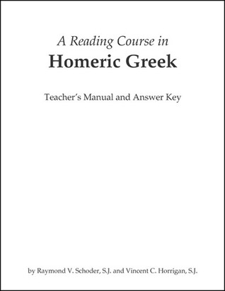 A Reading Course in Homeric Greek, Teacher's Manual and Answer Key