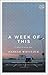 A Week of This: A Novel in Seven Days