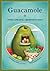 Guacamole: Un poema para co...