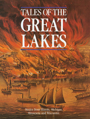 Tales of the Great Lakes: Stories from Illinois, Michigan, Minnesota and Wisconsin