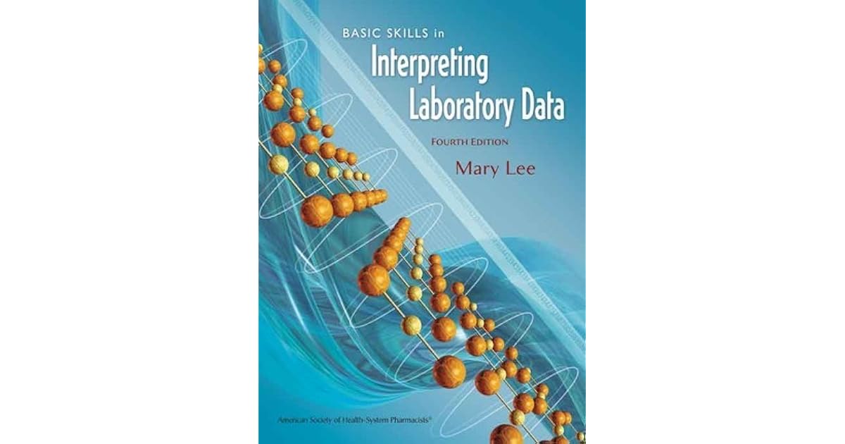 Basic Skills in Interpreting Laboratory Data by Mary Lee