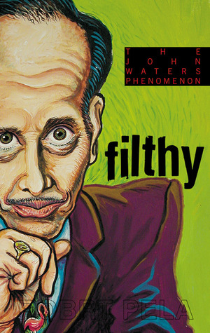 Filthy: The Weird World of John Waters