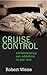 Cruise Control by Robert Weiss