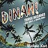 Dinah!: Three Decades of Sex, Golf, and Rock 'N' Roll Dinah!: Three Decades of Sex, Golf, and Rock 'N' Roll