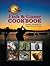 The Fish and Game Cookbook: Over Two Hundred Time-Honored Recipes