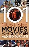 101 Must-see Movies for Gay Men by Alonso Duralde