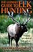 Ultimate Guide to Elk Hunting