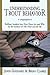 Understanding Trout Behavior: Brilliant Insights into How Trout Act and Why by the Authors of The Trout and the Fly