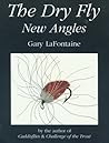 The Dry Fly: New Angles The Dry Fly: New Angles