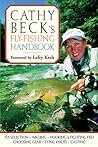 Cathy Beck's Fly-Fishing Handbook: Revised and Updated