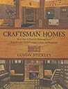 Craftsman Homes: More Than 40 Plans For Building Classic Arts & Crafts-Style Cottages, Cabins, And Bungalows