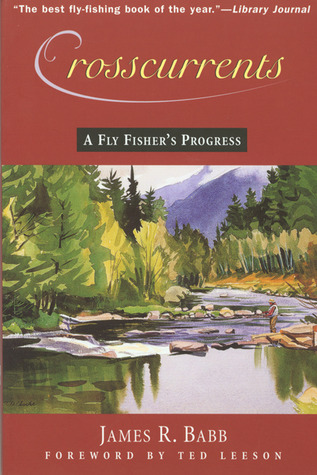 Crosscurrents: A Fly Fisher's Progress (Paperback)