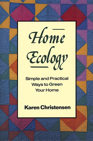Home Ecology: Simple and Practical Ways to Green Your Home (Paperback)