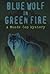 Blue Wolf in Green Fire: A Woods Cop Mystery