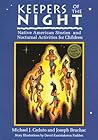 Keepers of the Night: Native American Stories and Nocturnal Activities for Children (Keepers of the Earth) Keepers of the Night: Native American Stories and Nocturnal Activities for Children (Keepers of the Earth)