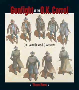 Gunfight at the O.K. Corral: In Words and Pictures
