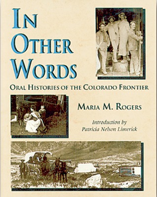 In Other Words: Oral Histories of the Colorado Frontier (Hardcover)