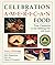 Celebration of American Food: Four Centuries in the Melting Pot (The Library of Congress Series)