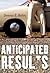 Anticipated Results by Dennis E. Bolen Anticipated Results by Dennis E. Bolen